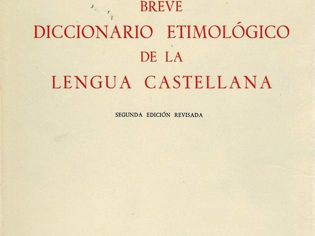 Breve diccionario etimológico de la lengua castellana.