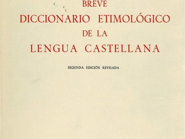 Breve diccionario etimológico de la lengua castellana.