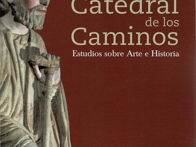 La catedral de los caminos. Estudios sobre Arte e Historia